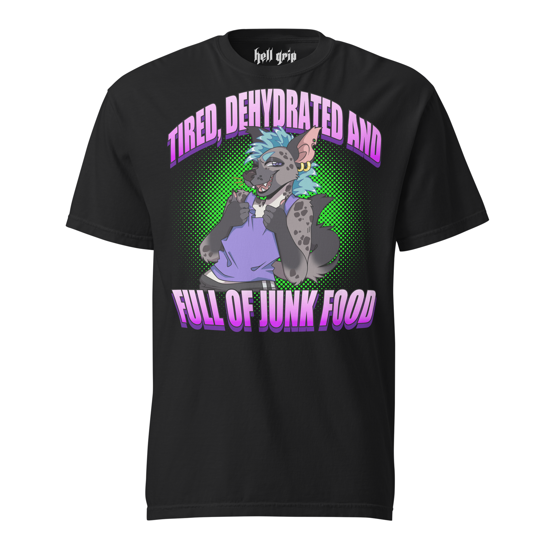 Tired, Dehydrated and Full of Junk Food Tee – Hell Grip