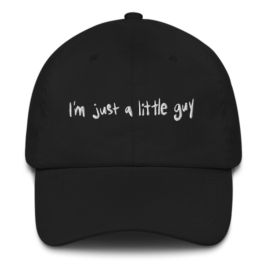 I'm Just A Little Guy Hat